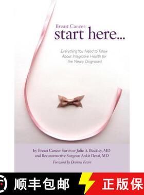 【3-4周达】Breast Cancer: Start Here: Everything You Need to Know About Integrative Health for the Ne... [9781621340737]