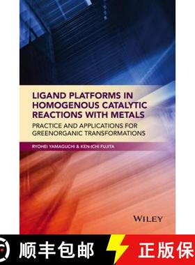 【3-4周达】Ligand Platforms In Homogenous Catalytic Reactions With Metals: Practice And Applications ... [9781118203514]