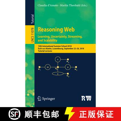 【3-4周达】Reasoning Web. Learning, Uncertainty, Streaming, and Scalability: 14th International Summe... [9783030003371]