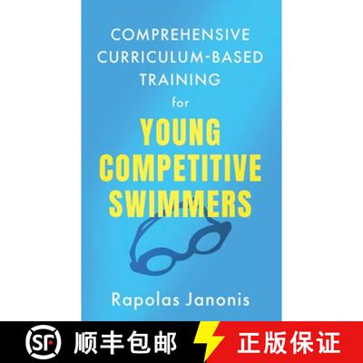 【3-4周达】Comprehensive Curriculum-Based Training for Young Competitive Swimmers [9781965415061]
