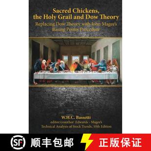 【3-4周达】Sacred Chickens, the Holy Grail and Dow Theory: Replacing Dow Theory with John Magee's Bas... [9781492716822]