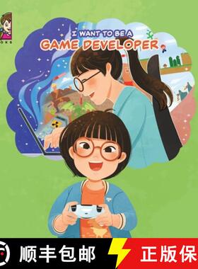 【3-4周达】I Want To Be A Game Developer: Turning Passion into Pixels - Exploring the Exciting World ... [9789811732065]
