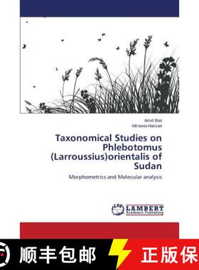 预订 Taxonomical Studies on Phlebotomus (Larroussius)orientalis of Sudan [9783659749506]