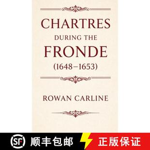 【3-4周达】Chartres during the Fronde (1648-1653) [9798233348907]