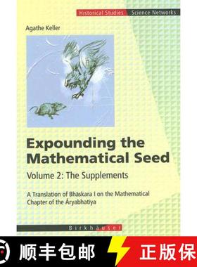 【3-4周达】Expounding the Mathematical Seed. Vol. 2: The Supplements: A Translation of Bhaskara I on ... [9783764372927]