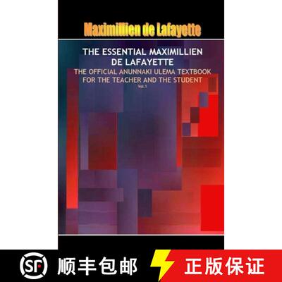 【3-4周达】The Essential Maximillien de Lafayette: The Official Anunnaki Ulema Textbook for the Teach... [9781257376995]