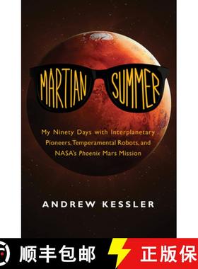 【3-4周达】Martian Summer : My Ninety Days with Interplanetary Pioneers, Temperamental Robots, and NA... [9781497641440]
