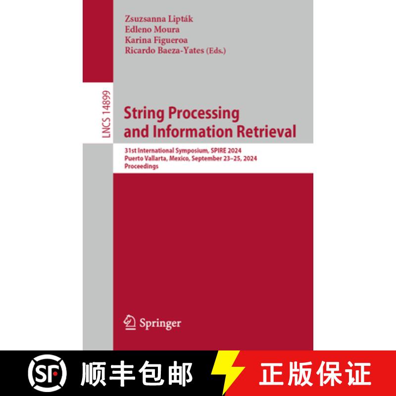 【3-4周达】String Processing and Information Retrieval: 31st International Symposium, Spire 2024, Pue... [9783031721991]