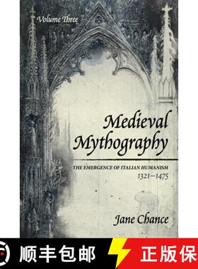 预订 Medieval Mythography, Volume Three: The Emergence of Italian Humanism, 1321-1475 [9781532688973]