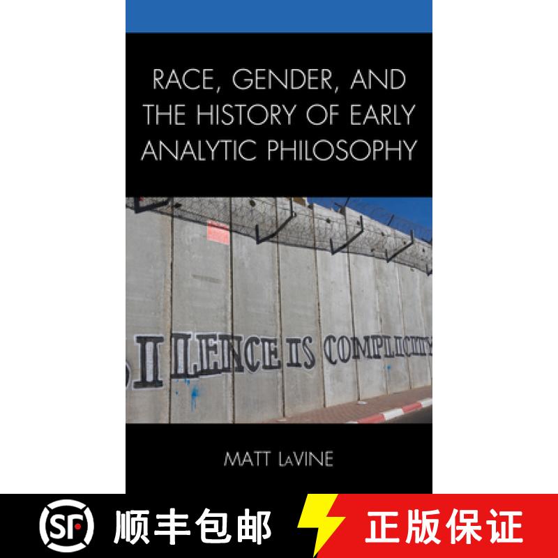 预订 Race, Gender, and the History of Early Analytic Philosophy [9781498595575]