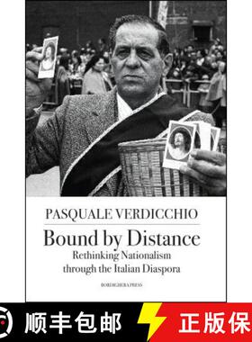 预订 Bound by Distance: Rethinking Nationalism through the Italian Diaspora [9781599541037]