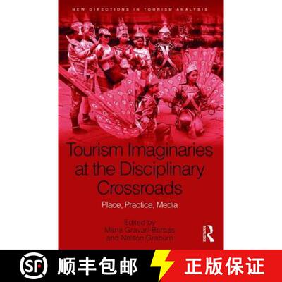 【3-4周达】精装 Tourism Imaginaries at the Disciplinary Crossroads: Places, Practices, Media [9781472422118]