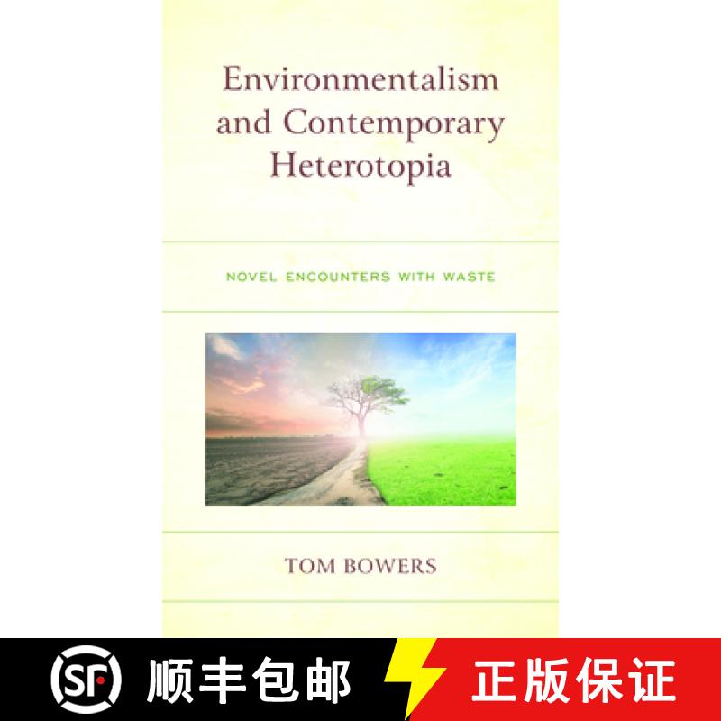 【4周达】Environmentalism and Contemporary Heterotopia : Novel Encounters with Waste [9781793622976]