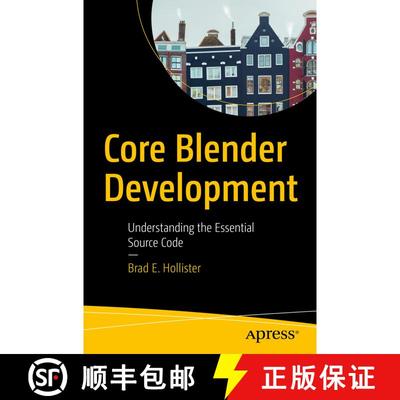 【3-4周达】Core Blender Development: Understanding the Essential Blender 2.8 Source Code (1st ed.) [9781484264140]