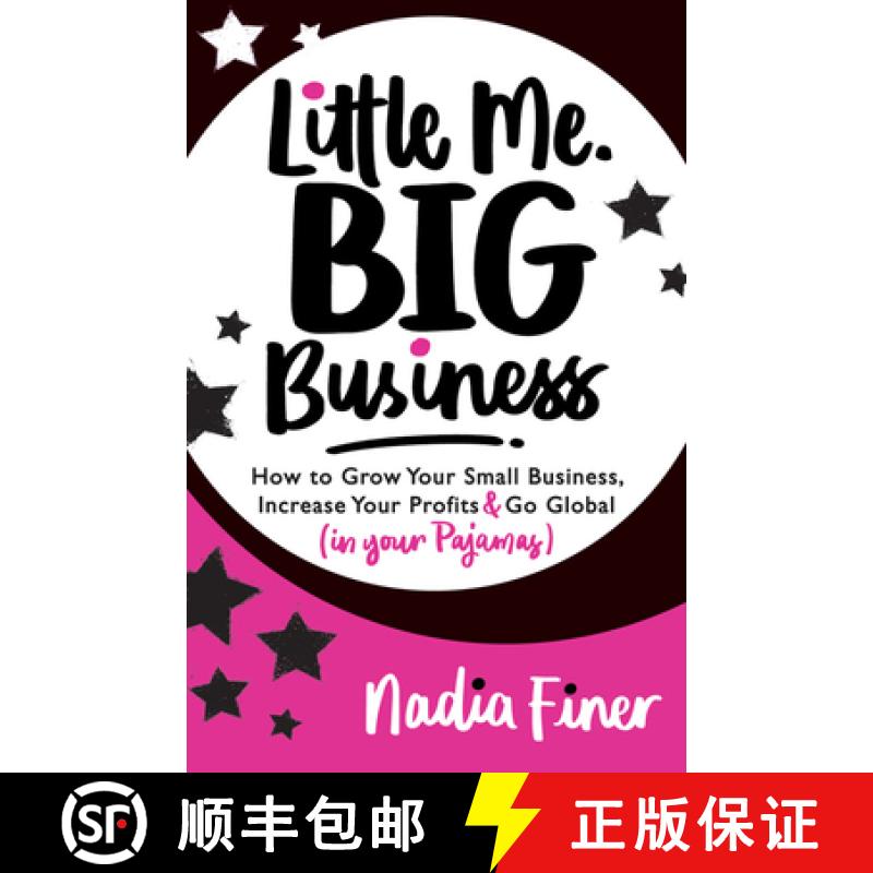 【3-4周达】Little Me Big Business : How to Grow Your Small Business, Increase Your Profits and Go Glo... [9781683508519]