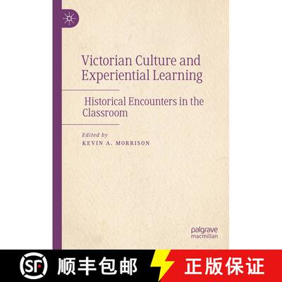【3-4周达】精装 Victorian Culture and Experiential Learning : Historical Encounters in the Classroom [9783030937904]