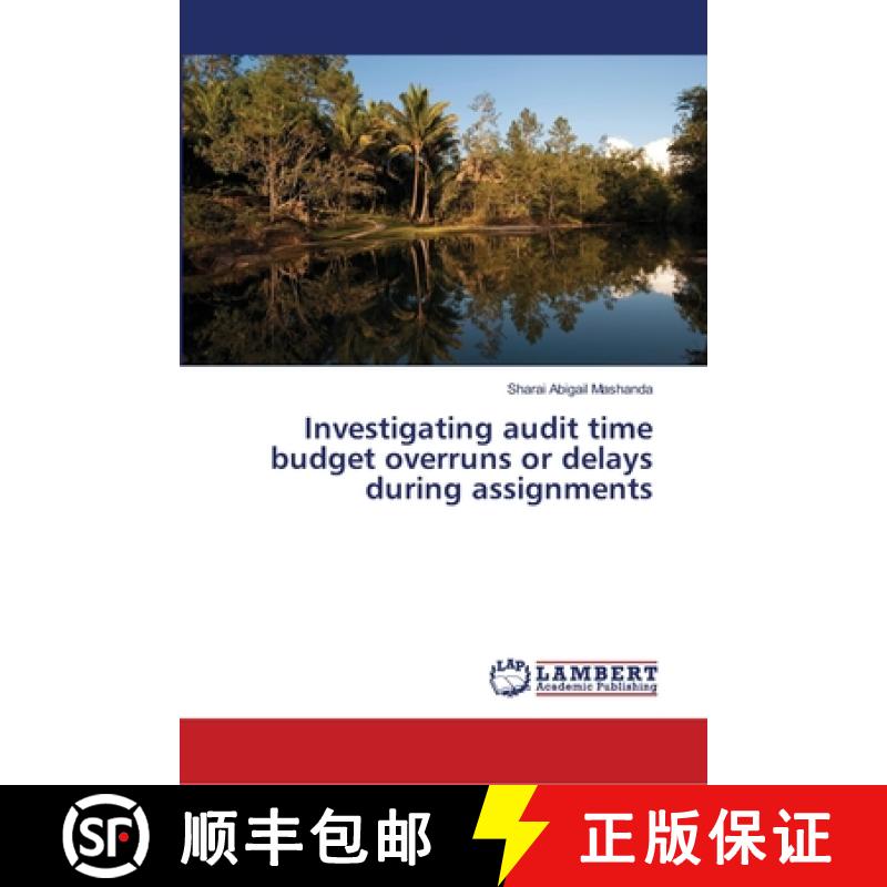 预订 Investigating audit time budget overruns or delays during assignments [9786139965694]