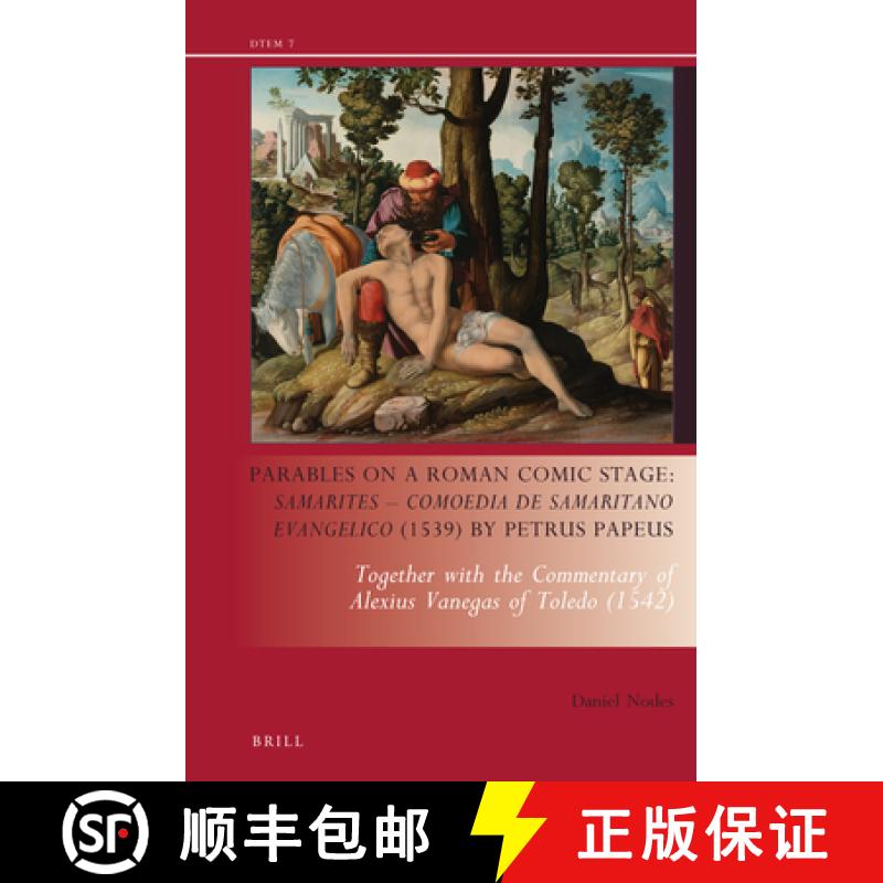 【3-4周达】Parables on a Roman Comic Stage: Samarites -- Comoedia de Samaritano Evangelico (1539) by ... [9789004317871]