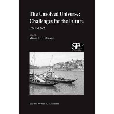 【4周达】The Unsolved Universe: Challenges for the Future : JENAM 2002 [9789048164479]