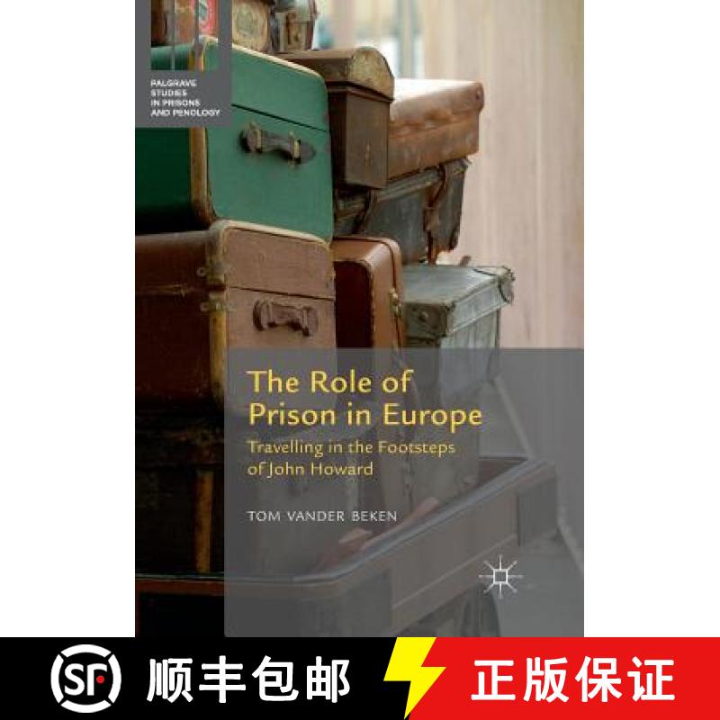 【3-4周达】The Role of Prison in Europe : Travelling in the Footsteps of John Howard [9783319805603]