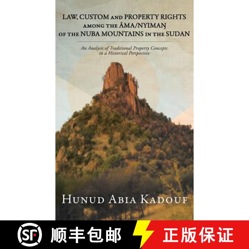【2-3周达】Law, Custom and Property Rights Among the Āma/NyimaŊ Of the Nuba Mountains in th... [9781482828702]