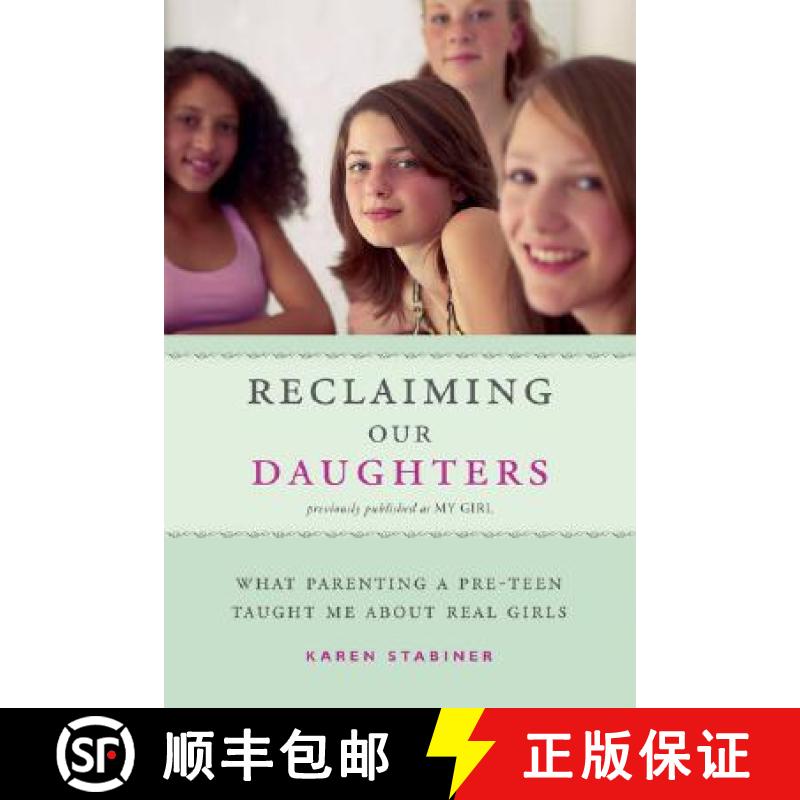 【3-4周达】Reclaiming Our Daughters (Previously Published as My Girl): What Parenting a Pre-Teen Taug... [9781580052139]