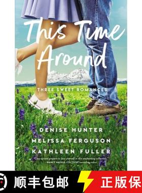 【3-4周达】The This Time Around: Three Sweet Romances, Perfect for Fans of Happily-Ever-Afters from T... [9780785248767]