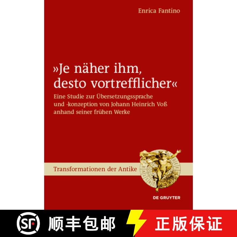 预订 »Je Näher Ihm, Desto Vortrefflicher«: Eine Studie Zur Übersetzungssprache Und -Konzeption Vo... [9783110473469]