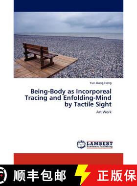 预订 Being-Body as Incorporeal Tracing and Enfolding-Mind by Tactile Sight [9783846591819]
