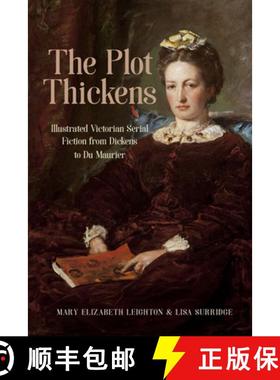【3-4周达】The Plot Thickens: Illustrated Victorian Serial Fiction from Dickens to Du Maurier [9780821423349]