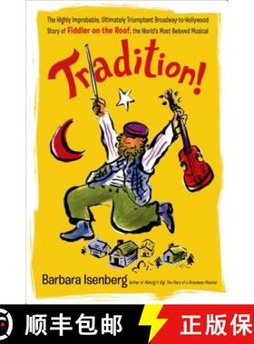 【3-4周达】Tradition!: The Highly Improbable, Ultimately Triumphant Broadway-To-Hollywood Story of Fi... [9781250075376]