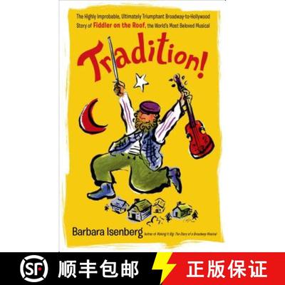 【3-4周达】Tradition!: The Highly Improbable, Ultimately Triumphant Broadway-To-Hollywood Story of Fi... [9781250075376]