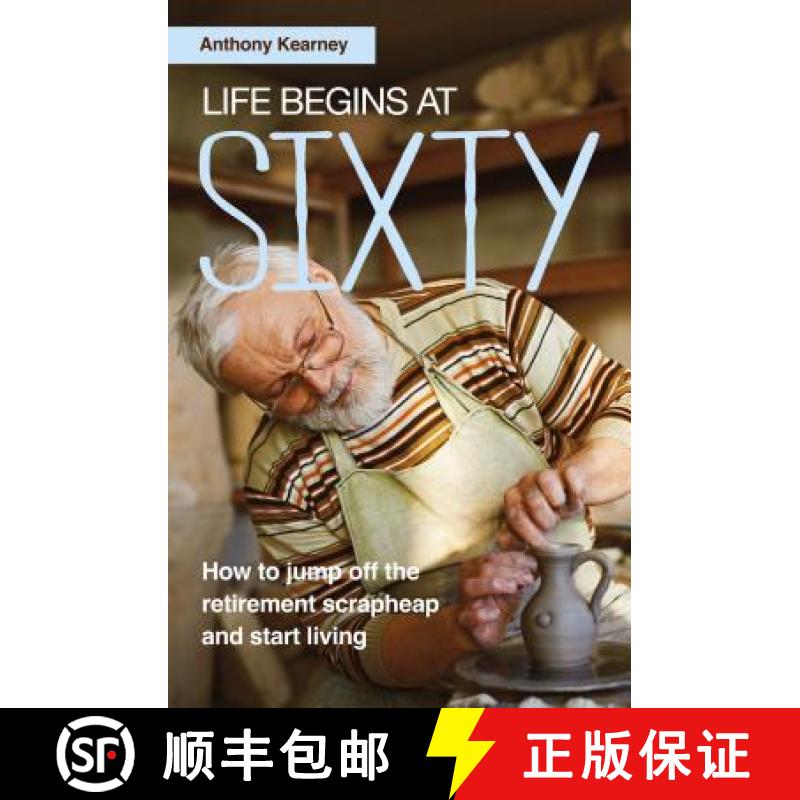 【3-4周达】Life Begins at Sixty: How to jump off the retirement scrapheap and start living [9781861515209]