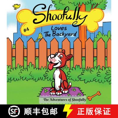 【3-4周达】Shoofully Loves The Backyard: The Adventures of Shoofully (4th  Book) [9781778047046]