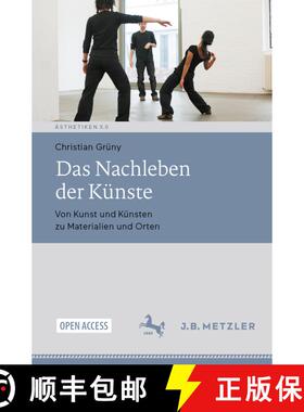 【3-4周达】Das Nachleben der Künste : Von Kunst und Künsten zu Materialien und Orten [9783662687826]