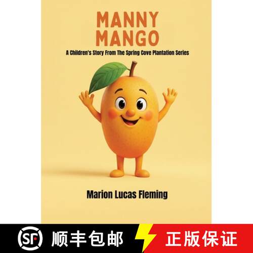 【3-4周达】精装 Manny Mango: A Children's Story from the Spring Cove Plantation Series [9798998549571]
