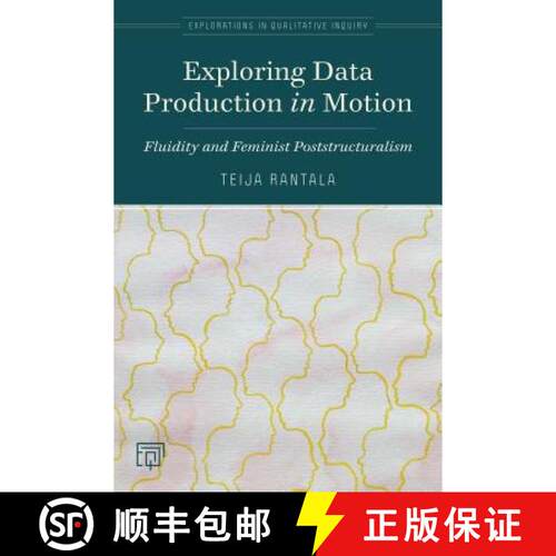 【3-4周达】Exploring Data Production in Motion: Fluidity and Feminist Poststructuralism [9781975501150]