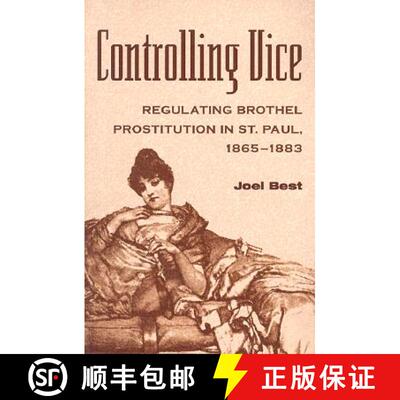 【3-4周达】Controlling Vice: Regulating Brothel Prostitution in St. Paul, 1865-1883 [9780814250075]