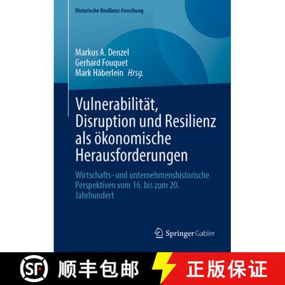 【3-4周达】精装 Vulnerabilität, Disruption und Resilienz als ökonomische Herausforderungen: Wirtsch... [9783658486853]