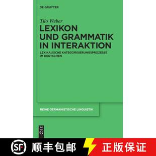 【3-4周达】精装 Lexikon und Grammatik in Interaktion – Lexikalische Kategorisierungsprozesse im Deut... [9783110231533]