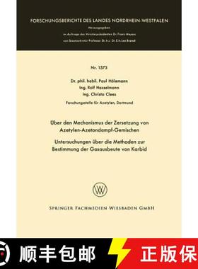 【3-4周达】UEber Den Mechanismus Der Zersetzung Von Azetylen-Azetondampf-Gemischen: Untersuchungen UE... [9783663064275]