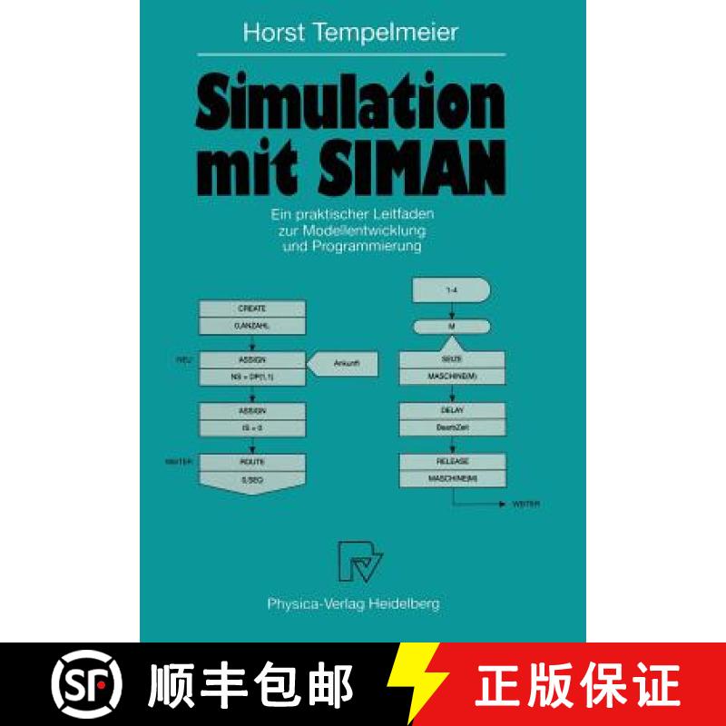 【3-4周达】Simulation mit SIMAN : Ein praktischer Leitfaden zur Modellentwicklung und Programmierung [9783790805741]