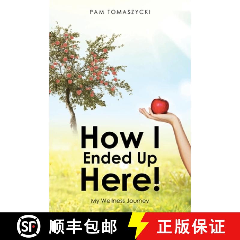 【2-3周达】How I Ended Up Here!: My Wellness Journey [9798894287225]