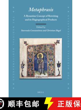 预订 Metaphrasis:A Byzantine Concept of Rewriting and Its Hagiographical Products [9789004392175]