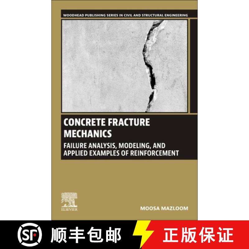 【3-4周达】Concrete Fracture Mechanics: Failure Analysis, Modeling, and Applied Examples of Reinforce... [9780443292361]