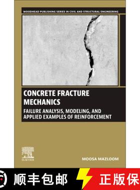 【3-4周达】Concrete Fracture Mechanics: Failure Analysis, Modeling, and Applied Examples of Reinforce... [9780443292361]