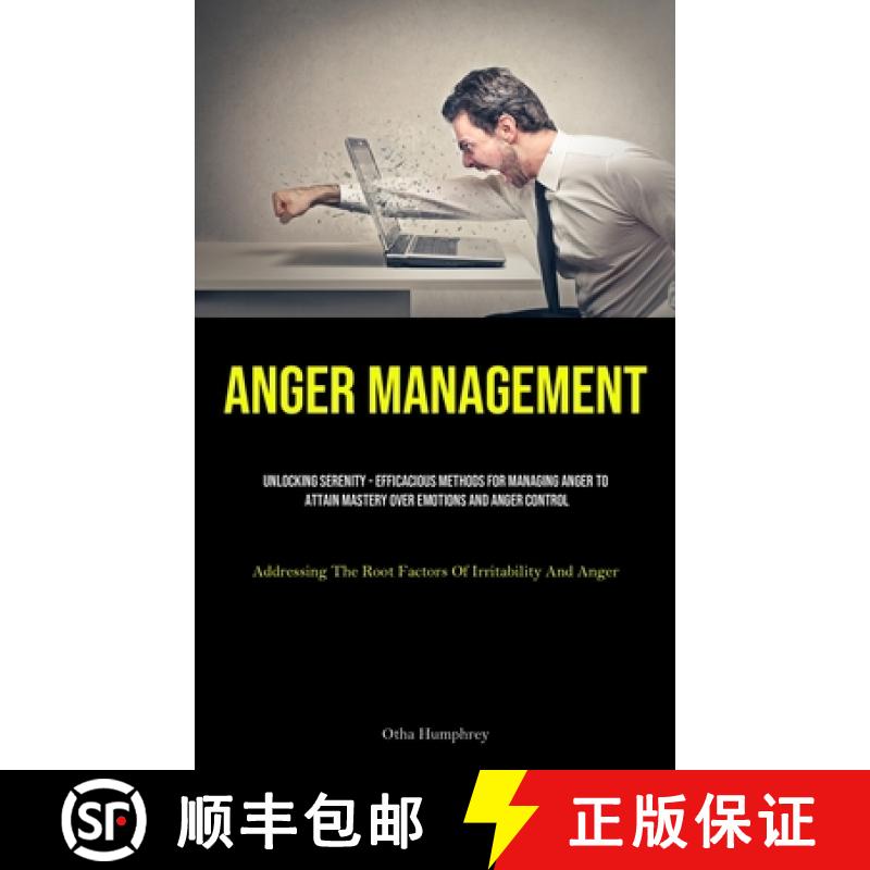 【3-4周达】Anger Management: Unlocking Serenity - Efficacious Methods For Managing Anger To Attain Ma... [9781835731055]