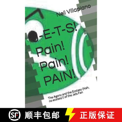 【3-4周达】J-E-T-S! Pain! Pain! PAIN!: The Agony and the Ecstasy (Nah, no ecstasy!) of the Jets Fan [9780578639079]