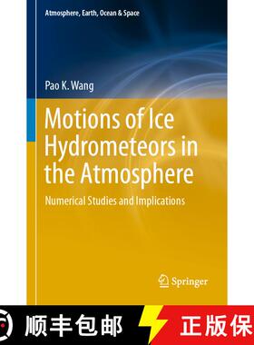 【3-4周达】Motions of Ice Hydrometeors in the Atmosphere: Numerical Studies and Implications [9789813344334]