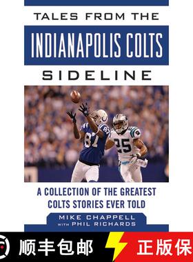 【3-4周达】Tales from the Indianapolis Colts Sideline: A Collection of the Greatest Colts Stories Eve... [9781613212226]
